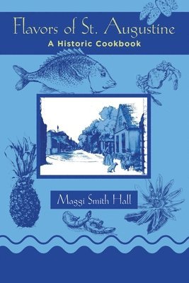 Maggi Smith Hall - Flavors of St. Augustine, Häftad. Tillgänglighet: Lägg i varukorg