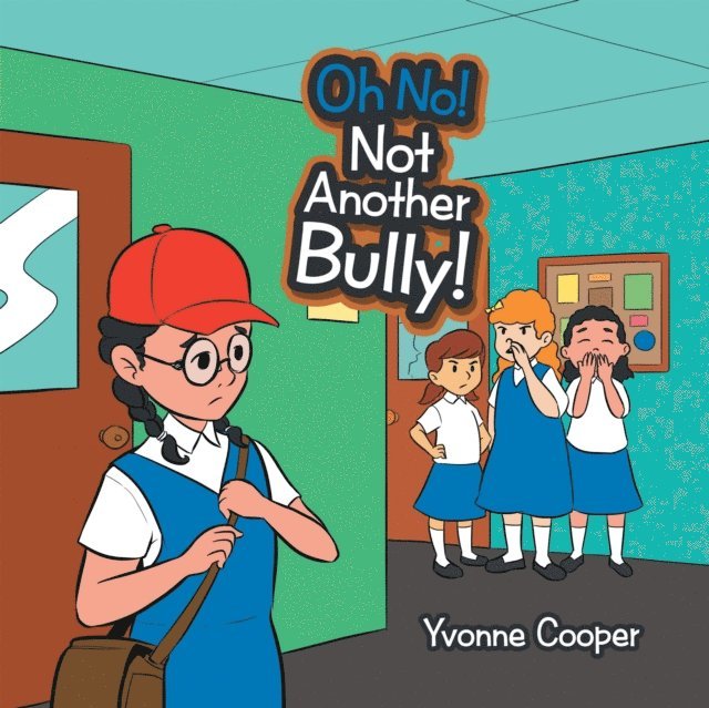 Yvonne Cooper - Oh No! Not Another Bully!, E-bok