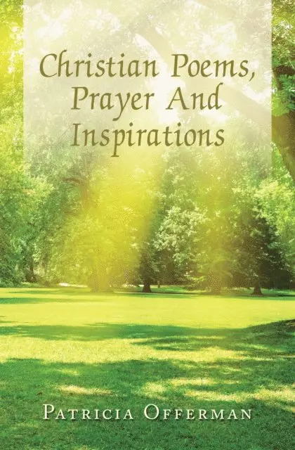 Patricia Offerman - Christian Poems, Prayer and Inspirations, E-bok. Tillgänglighet: Lägg i varukorg