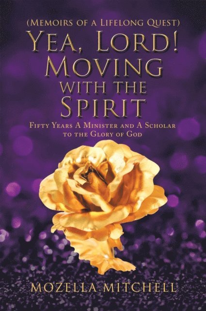 Mozella Mitchell - Yea, Lord! Moving with the Spirit, E-bok