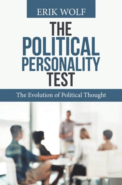 Erik Wolf - Political Personality Test, E-bok