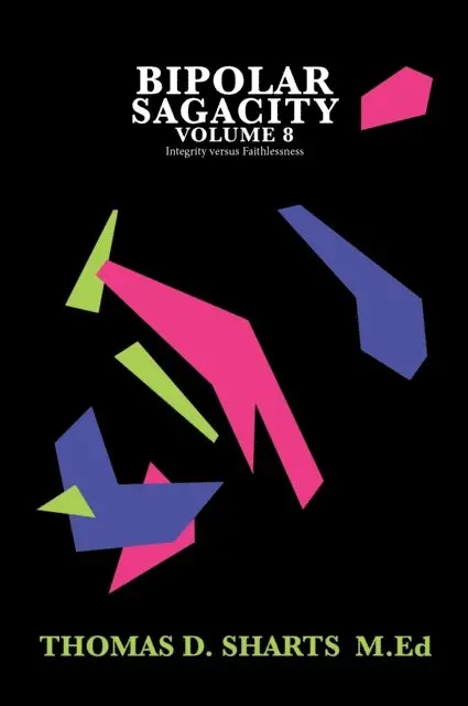 Thomas D. Sharts M.Ed - Bipolar Sagacity Volume 8, E-bok. Tillgänglighet: Lägg i varukorg
