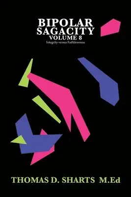 Thomas D Sharts M Ed - Bipolar Sagacity Volume 8, Häftad. Tillgänglighet: Lägg i varukorg
