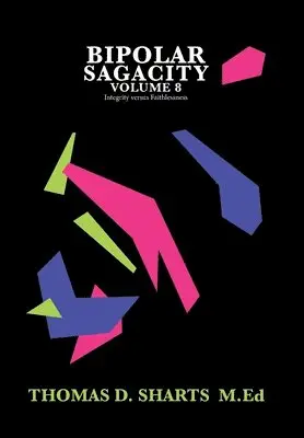Thomas D Sharts M Ed - Bipolar Sagacity Volume 8, Inbunden. Tillgänglighet: Lägg i varukorg