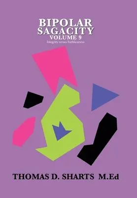Thomas D Sharts M Ed - Bipolar Sagacity Volume 9, Inbunden. Tillgänglighet: Lägg i varukorg
