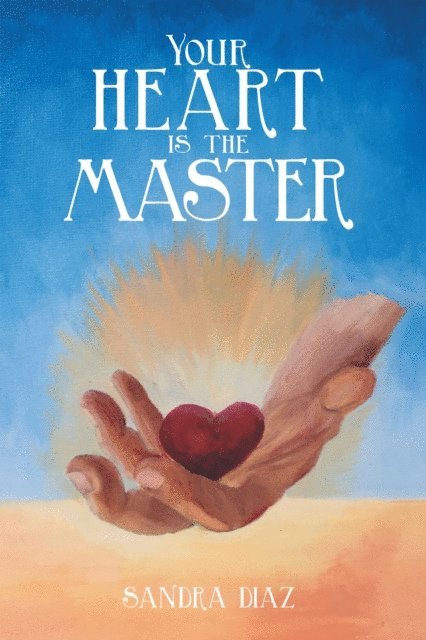 Sandra Diaz - Your Heart Is the Master, E-bok