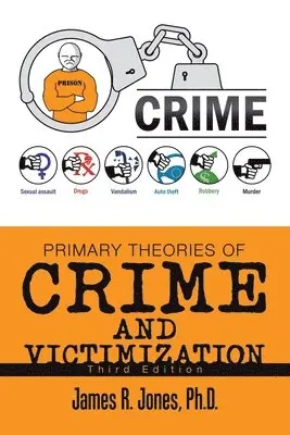 James R Jones - Primary Theories of Crime and Victimization, Häftad. Tillgänglighet: Lägg i varukorg