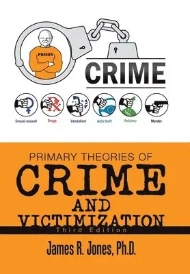 James R Jones - Primary Theories of Crime and Victimization, Inbunden. Tillgänglighet: Lägg i varukorg