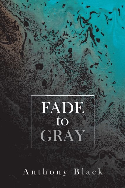Anthony Black - Fade to Gray, E-bok