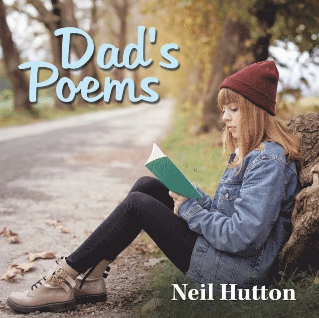 Neil Hutton - Dad's Poems, E-bok