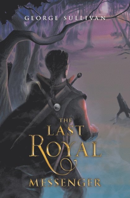 George Sullivan - Last Royal Messenger, E-bok