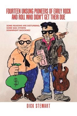 Dick Stewart - Fourteen Unsung Pioneers of Early Rock and Roll Who Didn't Get Their Due, Häftad