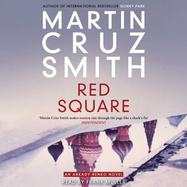 Martin Cruz Smith - Red Square, Ljudbok