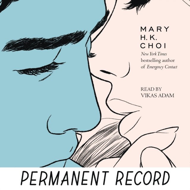 Mary H. K. Choi - Permanent Record, Ljudbok