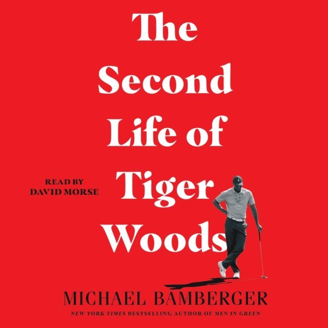 Michael Bamberger - Second Life of Tiger Woods, Ljudbok