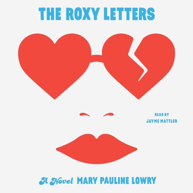 Mary Pauline Lowry - Roxy Letters, Ljudbok