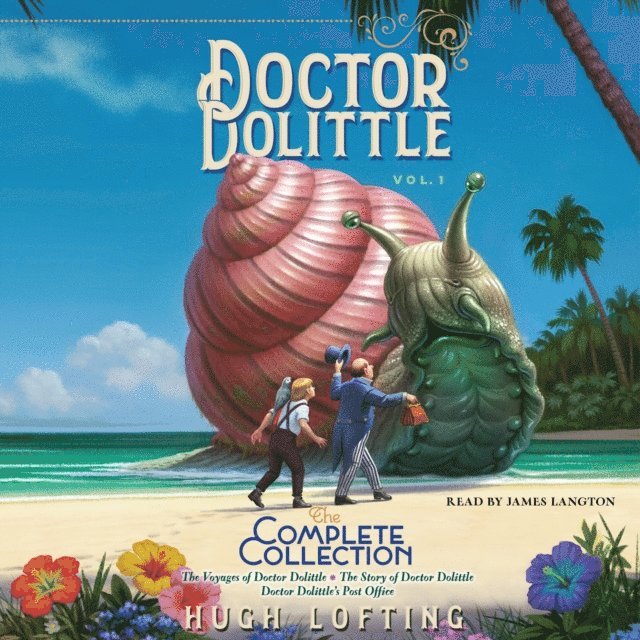 Hugh Lofting - Doctor Dolittle The Complete Collection, Vol. 1, Ljudbok