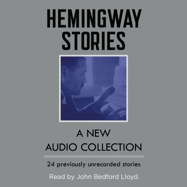 Ernest Hemingway - Selected Hemingway Stories, Ljudbok