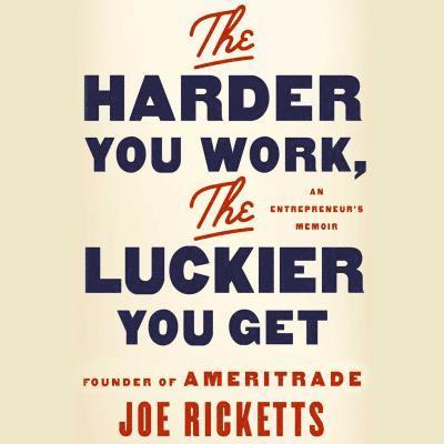 Joe Ricketts - Harder You Work, the Luckier You Get, Ljudbok. Tillgänglighet: Lägg i varukorg