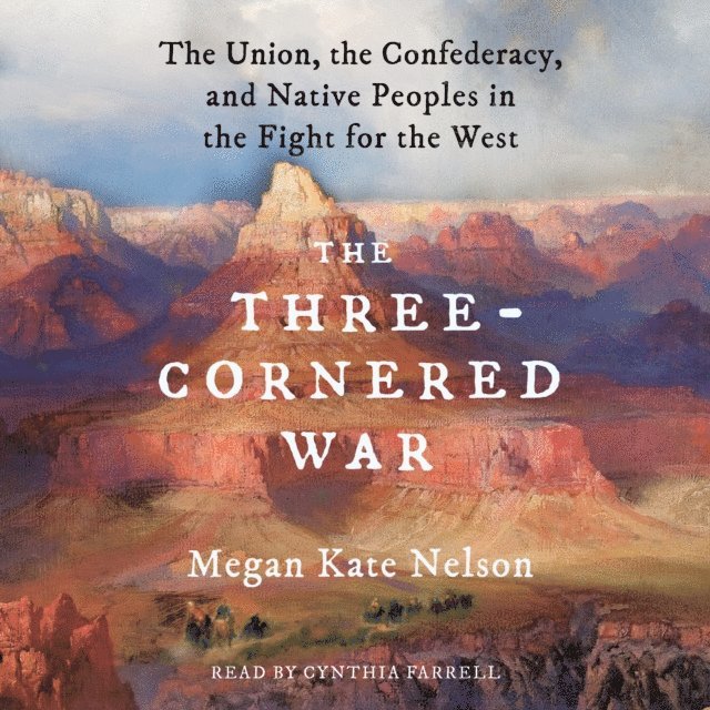 Megan Kate Nelson - Three-Cornered War, Ljudbok
