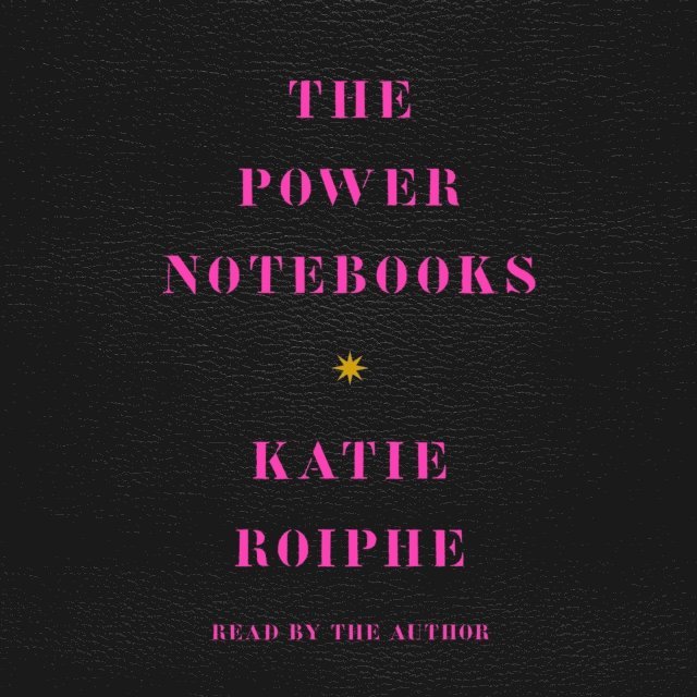 Katie Roiphe - Power Notebooks, Ljudbok. Tillgänglighet: Lägg i varukorg