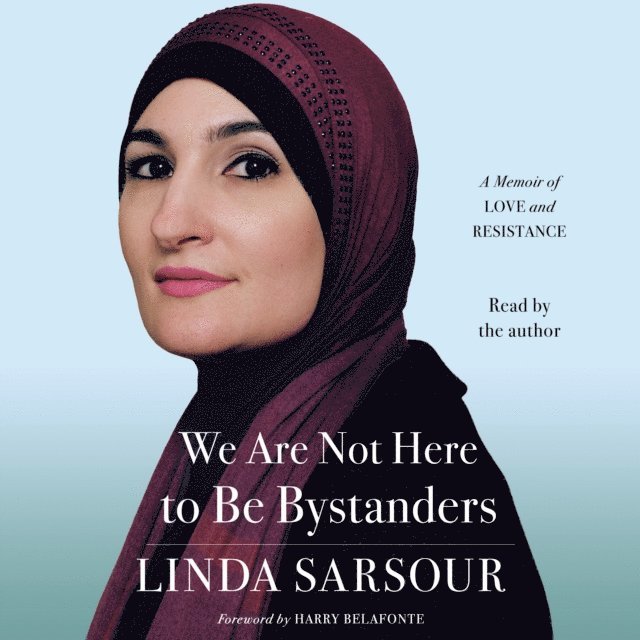 Linda Sarsour - We Are Not Here to Be Bystanders, Ljudbok