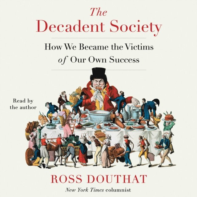 Ross Douthat - Decadent Society, Ljudbok