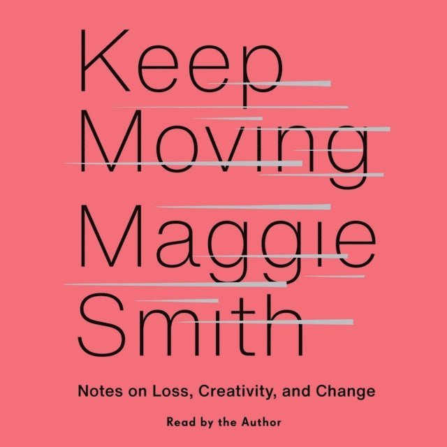 Maggie Smith - Keep Moving, Ljudbok