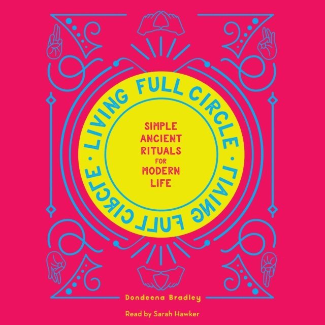 Dondeena Bradley - Living Full Circle, Ljudbok