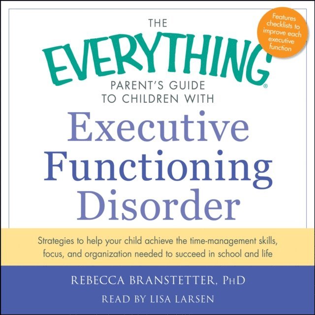 Rebecca Branstetter - Everything Parent's Guide to Children with Executive Functioning Disorder, Ljudbok