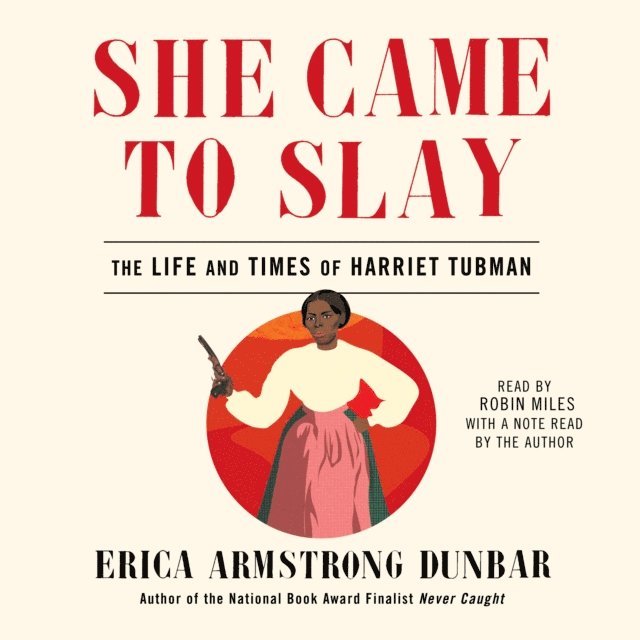 Erica Armstrong Dunbar - She Came to Slay, Ljudbok