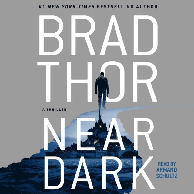 Brad Thor - Near Dark, Ljudbok