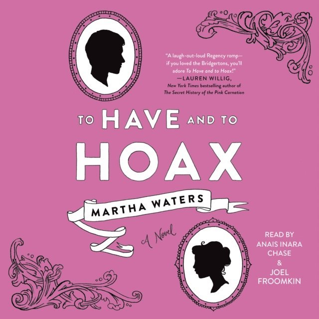 Martha Waters - To Have and to Hoax, Ljudbok