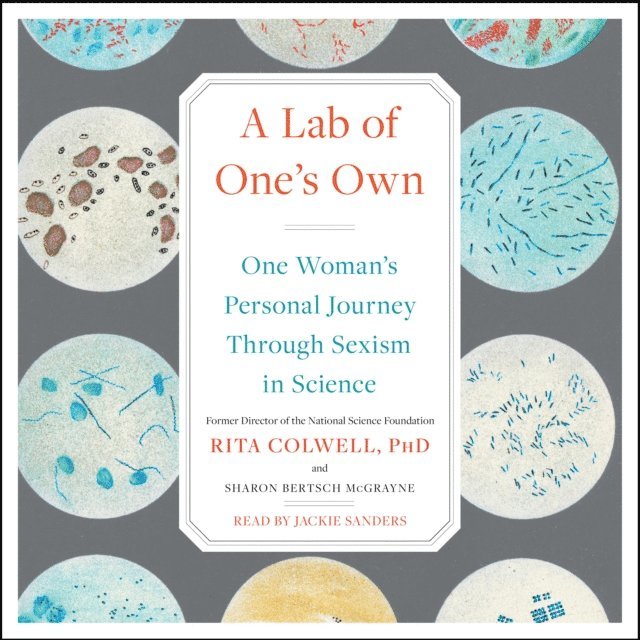 Sharon Bertsch McGrayne, Rita Colwell - Lab of One's Own, Ljudbok