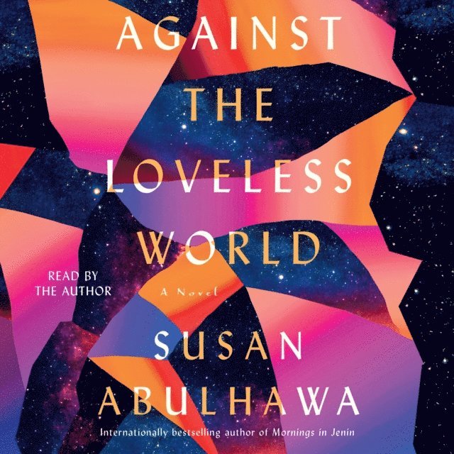 Susan Abulhawa - Against the Loveless World, Ljudbok