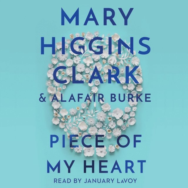 Alafair Burke, Mary Higgins Clark - Piece of My Heart, Ljudbok
