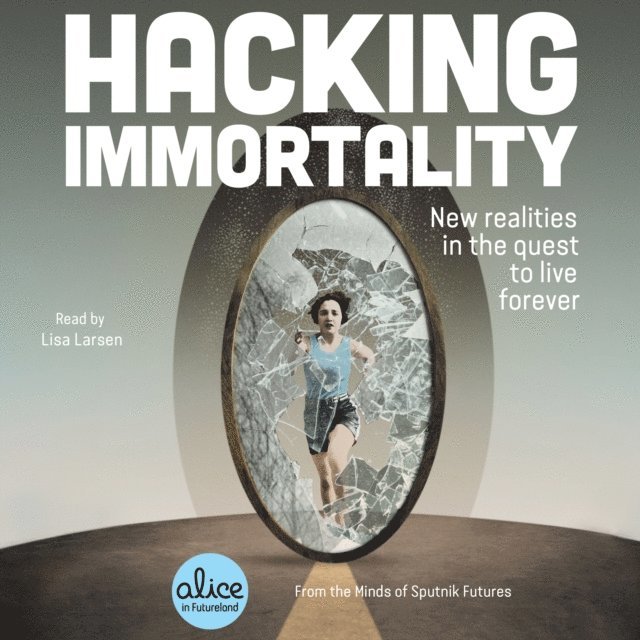 Sputnik Futures - Hacking Immortality, Ljudbok