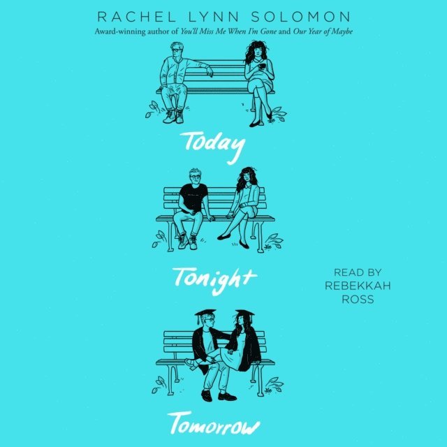 Rachel Lynn Solomon - Today Tonight Tomorrow, Ljudbok