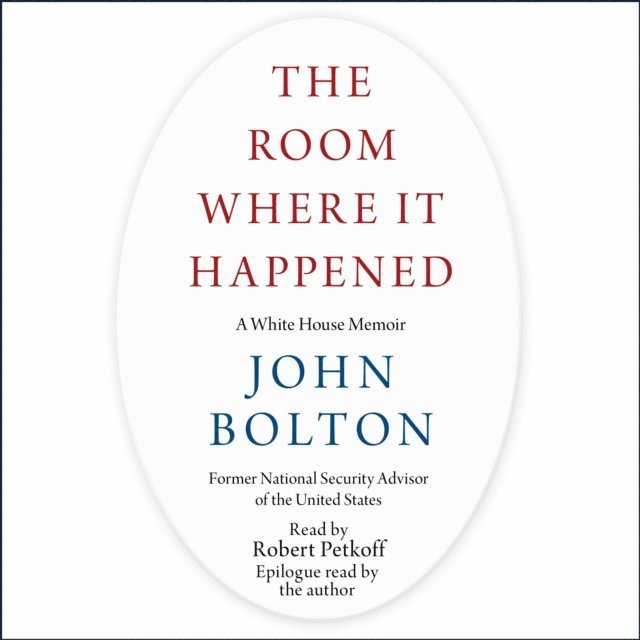 John Bolton - Room Where It Happened, Ljudbok