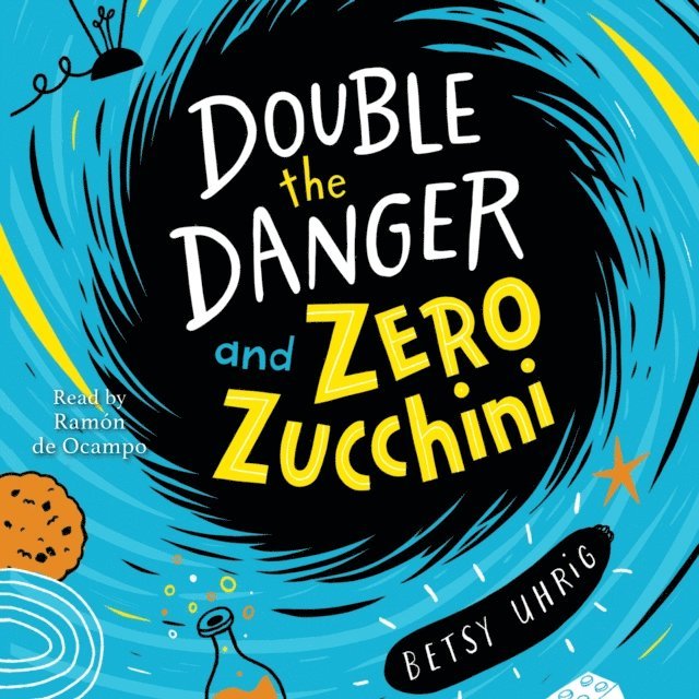 Betsy Uhrig - Double the Danger and Zero Zucchini, Ljudbok