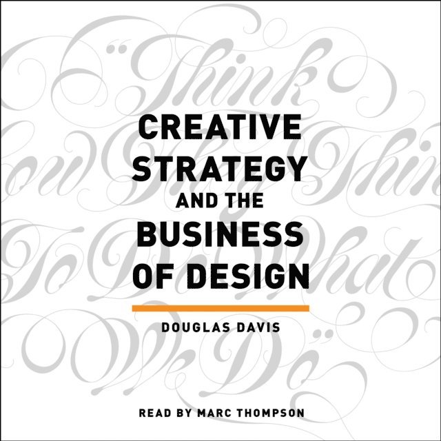 Douglas Davis - Creative Strategy and the Business of Design, Ljudbok