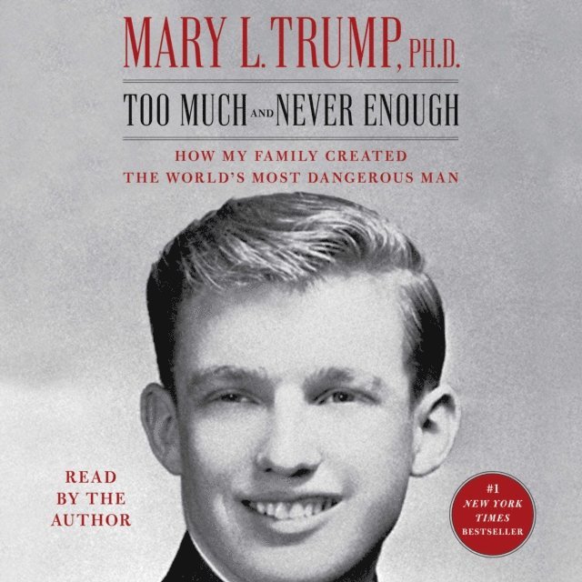 Mary L. Trump - Too Much and Never Enough, Ljudbok