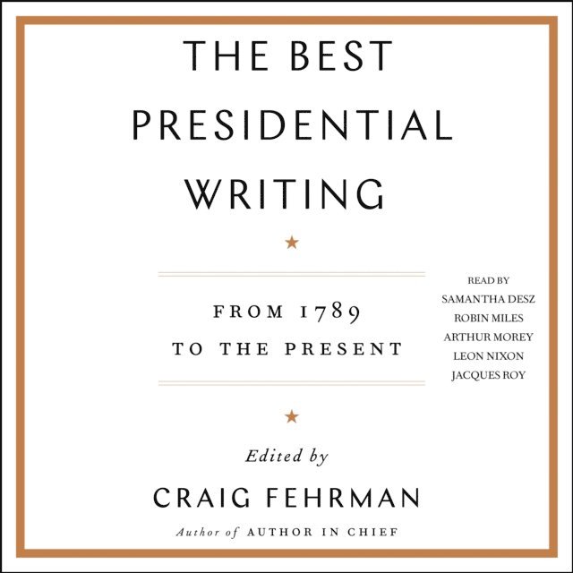 Craig Fehrman - Best Presidential Writing, Ljudbok