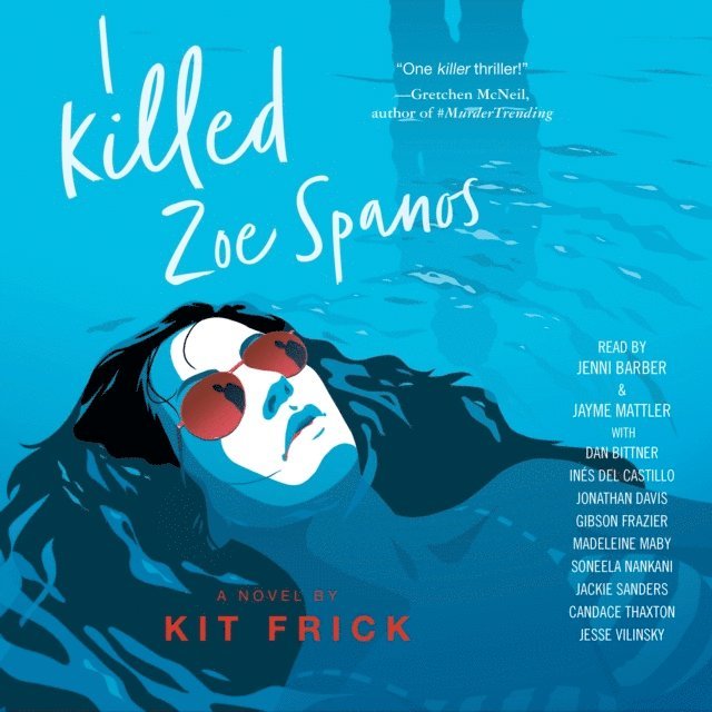 Kit Frick - I Killed Zoe Spanos, Ljudbok