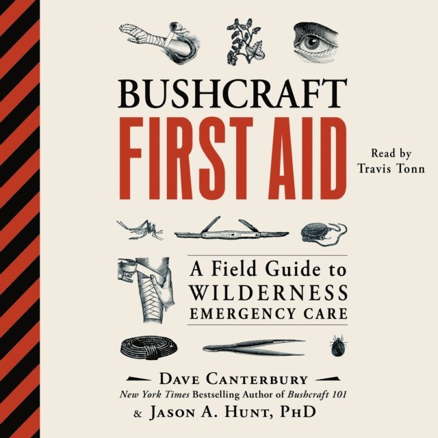 Jason A. Hunt, Dave Canterbury - Bushcraft First Aid, Ljudbok