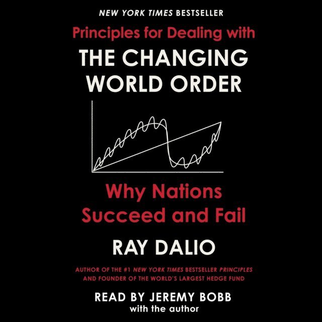 Ray Dalio - Principles for Dealing with the Changing World Order, Ljudbok