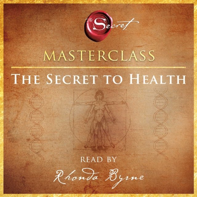 Rhonda Byrne - Secret to Health Masterclass, Ljudbok