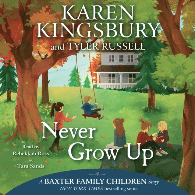 Tyler Russell, Karen Kingsbury - Never Grow Up, Ljudbok