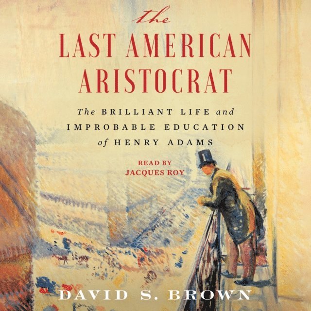 David S. Brown - Last American Aristocrat, Ljudbok