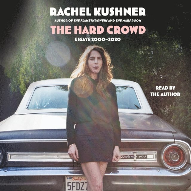 Rachel Kushner - Hard Crowd, Ljudbok